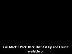 Cici Mack 2 Pack Back That Ass Up and I Luv It