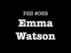 P2S #069 - Emma Watson