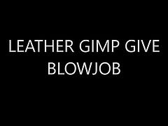 Leather Gimp give Blowjob