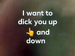 Wanna dick u up and down